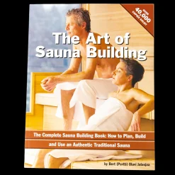 The Art of Sauna Building: The Complete Sauna Building Book: How to Plan, Build and use an Authentic Traditional Sauna